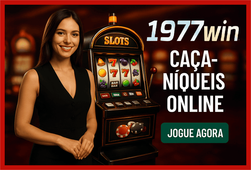 Explore o mundo das slot machines no 1977WIN Casino